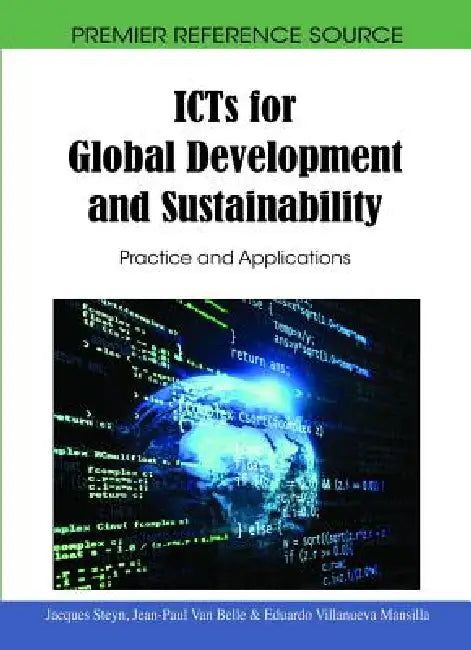 Buy ICTs for Global Development and Sustainability (English, Jacques Steyn | Jean-Paul Van Belle | Eduardo Villanueva Mansilla) — BookShops.in