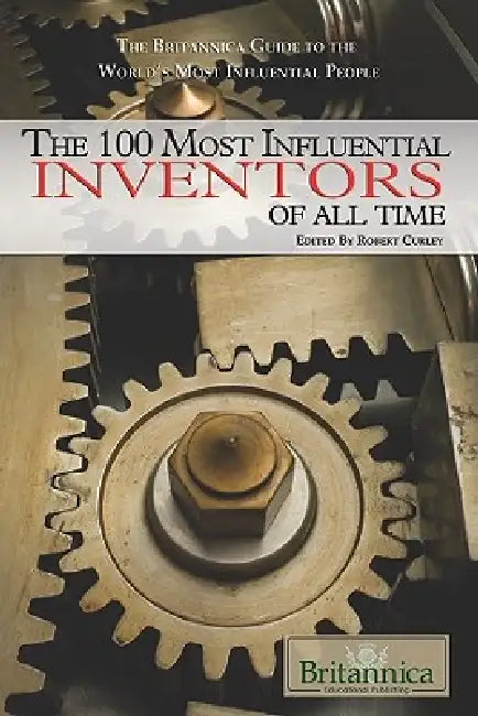 Buy The 100 Most Influential Inventors of All Time (English, Robert Curley) — BookShops.in