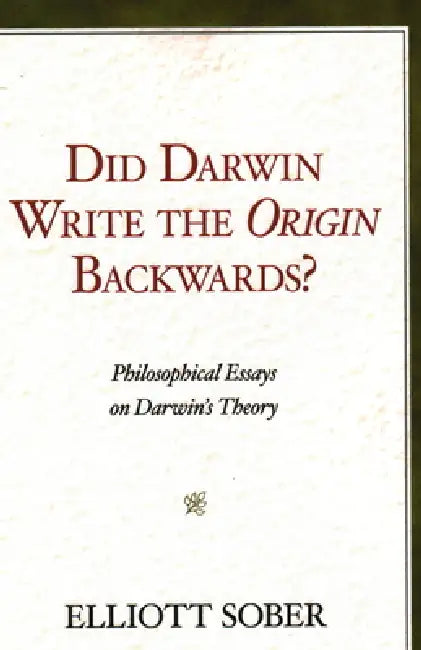 Buy Did Darwin Write the Origin Backwards? (English, Elliott Sober) — BookShops.in