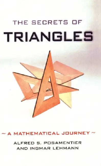 Buy The Secrets of Triangles (English, Alfred S. Posamentier | Ingmar Lehmann) — BookShops.in