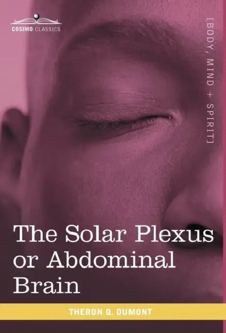 Buy The Solar Plexus or Abdominal Brain (English, Theron Q. Dumont) — BookShops.in