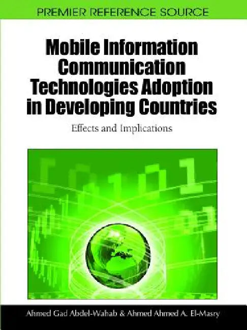 Buy Mobile Information Communication Technologies Adoption in Developing Countries (English, Ahmed Gad Abdel-Wahab | Ahmed Ahmed a. El-Masry) — BookShops.in