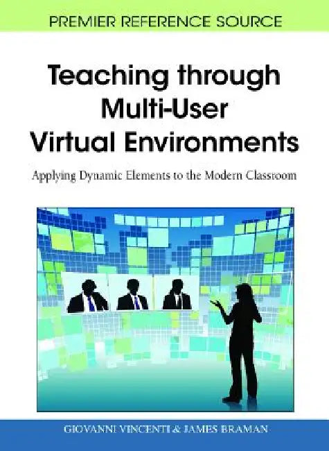 Buy Teaching through Multi-User Virtual Environments (English, Giovanni Vincenti | James Braman) — BookShops.in