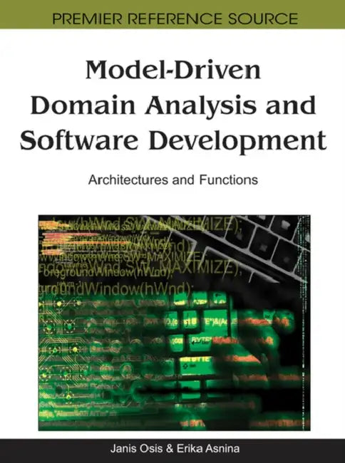 Buy Model-Driven Domain Analysis and Software Development (English, Janis Osis | Erika Asnina) — BookShops.in