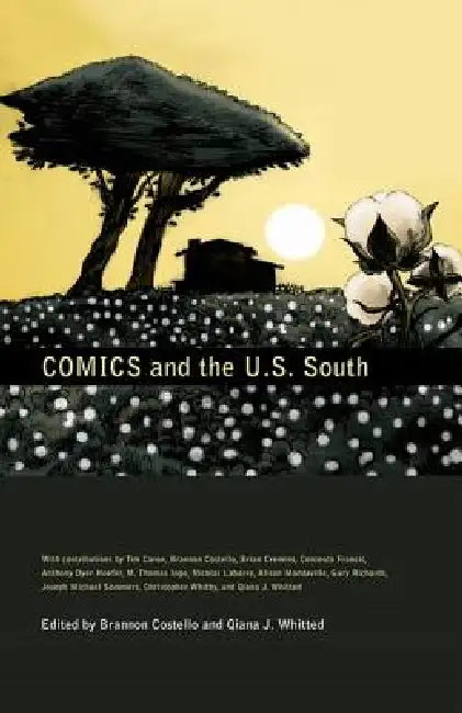 Buy Comics and the U.S. South (English, Brannon Costello | Qiana J. Whitted | Tim Caron) — BookShops.in