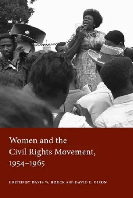 Buy Women and the Civil Rights Movement, 1954-1965 (English, Davis W. Houck | David E. Dixon) — BookShops.in