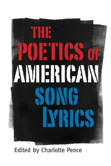 Buy Poetics of American Song Lyrics (English, Charlotte Pence | Lamar Alexander | Gordon Ball) — BookShops.in