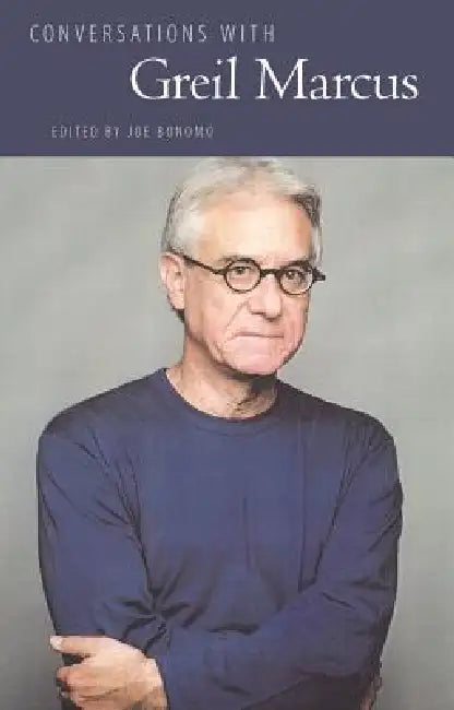Buy Conversations with Greil Marcus (English, Joe Bonomoa) — BookShops.in