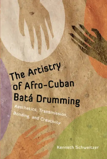 Buy The Artistry of Afro-Cuban Bata Drumming (English, Kenneth Schweitzer) — BookShops.in