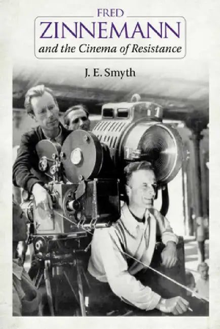 Buy Fred Zinnemann and the Cinema of Resistance (English, J. E. Smyth) — BookShops.in