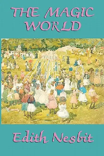 Buy The Magic World (English, Edith Nesbit) — BookShops.in