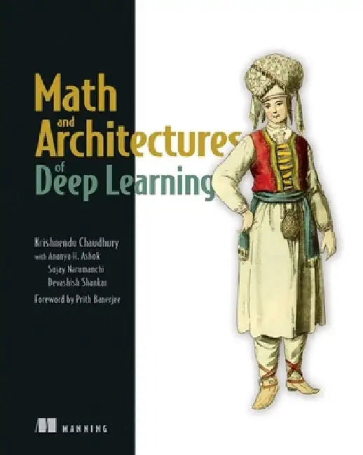 Buy Math and Architectures of Deep Learning (English, Krishnendu Chaudhury) — BookShops.in