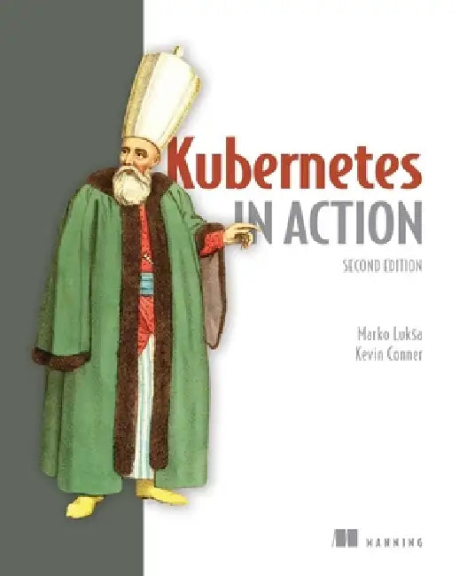 Buy Kubernetes in Action, Second Edition (English, Marko Luksa | Kevin Conner) — BookShops.in
