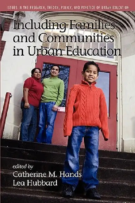 Buy Including Families and Communities in Urban Education (English, Catherine M. Hands | Lea Hubbard) — BookShops.in