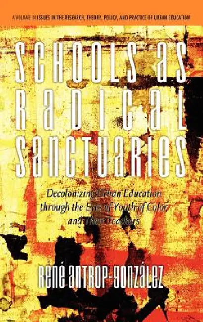 Buy Schools as Radical Sanctuaries (English, René Antrop-González) — BookShops.in