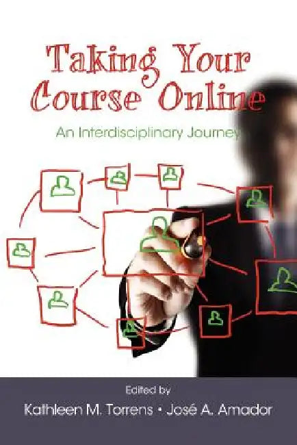 Buy Taking Your Course Online (English, Kathleen M. Torrens | José A. Amador) — BookShops.in