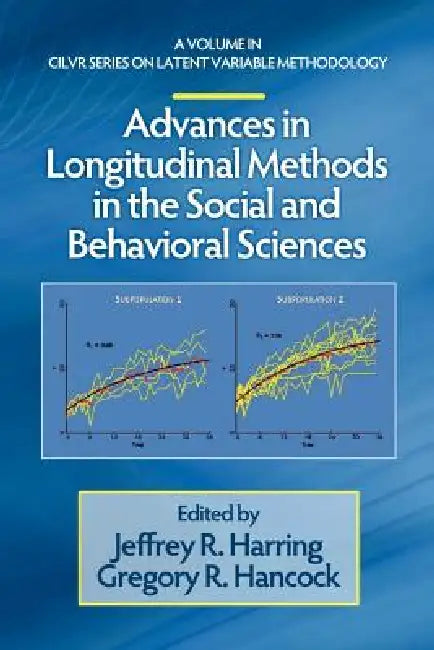 Buy Advances in Longitudinal Methods in the Social and Behavioral Sciences (English, Jeffrey R. Harring | Gregory R. Hancock) — BookShops.in