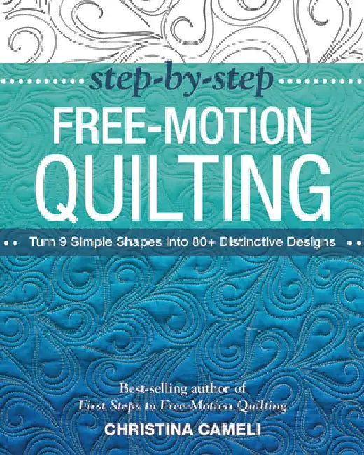 Buy Step-By-Step Free-Motion Quilting (English, Christina Cameli) — BookShops.in