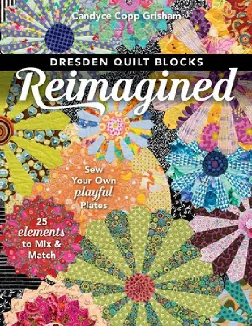 Buy Dresden Quilt Blocks Reimagined (English, Candyce Copp Grisham) — BookShops.in