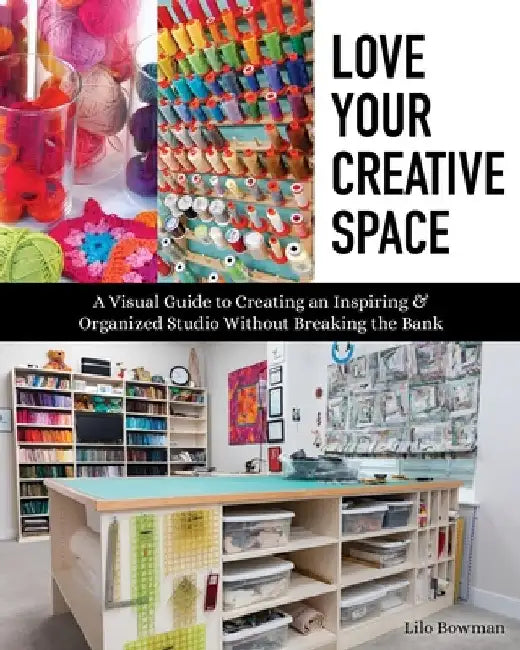 Buy Love Your Creative Space (English, Lilo Bowman) — BookShops.in