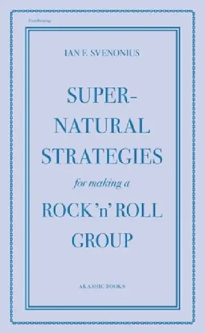 Buy Supernatural Strategies for Making a Rock 'n' Roll Group (English, Ian Svenonius) — BookShops.in