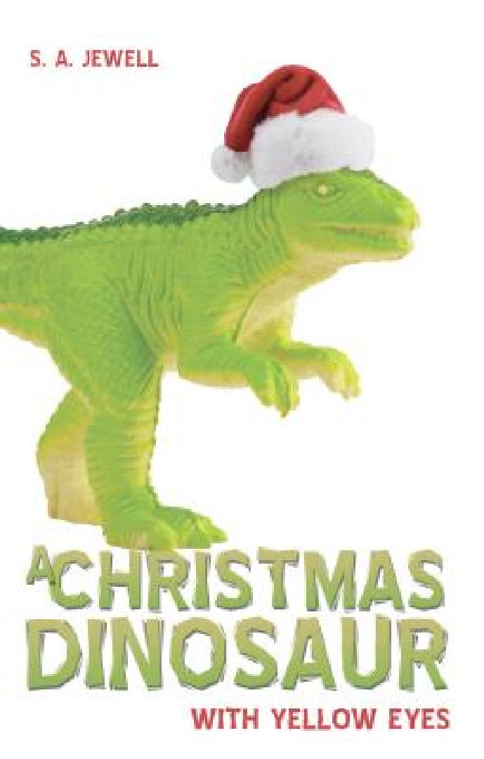 Buy A Christmas Dinosaur With Yellow Eyes (English, S. a. Jewell) โ BookShops.in