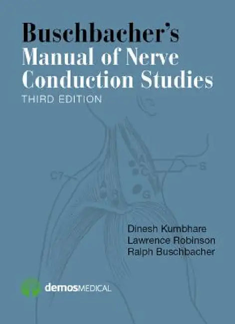 Buy Buschbacher's Manual of Nerve Conduction Studies (English, Dinesh Kumbhare | Lawrence Robinson | Ralph Buschbacher) — BookShops.in