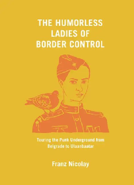 Buy The Humorless Ladies of Border Control (English, Franz Nicolay) — BookShops.in
