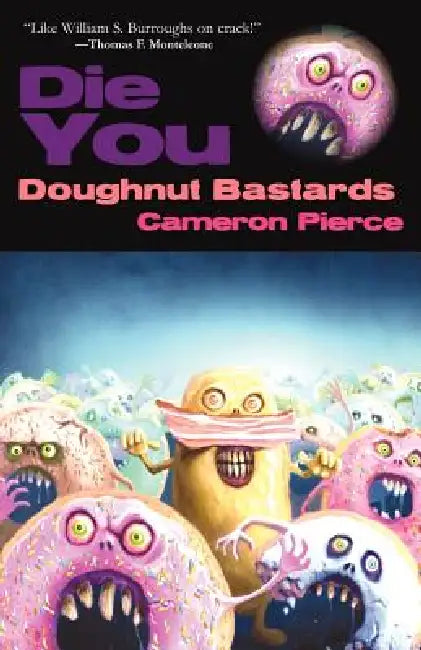 Buy Die You Doughnut Bastards (English, Cameron Pierce) — BookShops.in