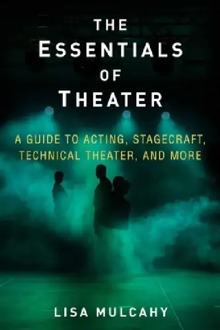 Buy The Essentials of Theater (English, Lisa Mulcahy) — BookShops.in
