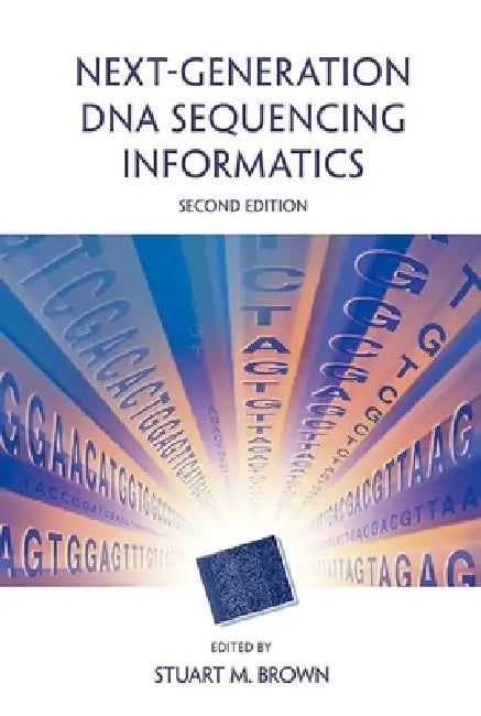 Buy Next-Generation DNA Sequencing Informatics, Second Edition (English, Stuart M. Brown) β BookShops.in