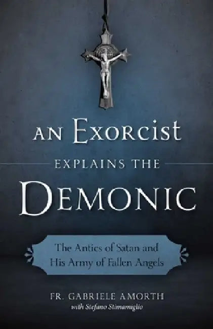 Buy An Exorcist Explains the Demonic (English, Fr Gabriele Amorth) — BookShops.in