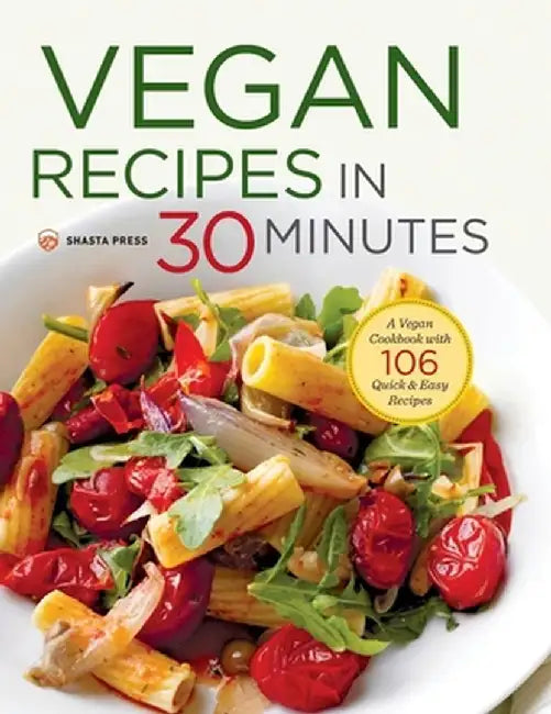 Buy Vegan Recipes in 30 Minutes (English, Shasta Press) — BookShops.in