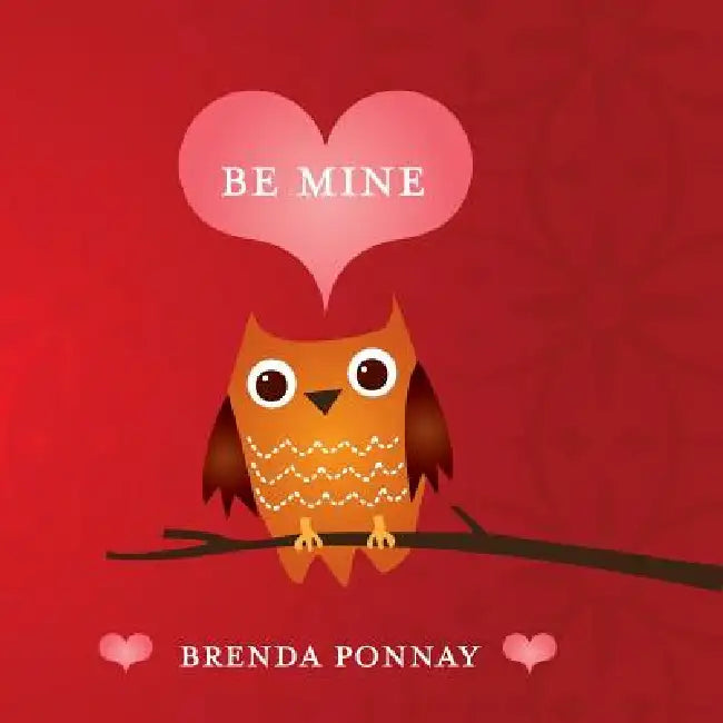 Buy Be Mine (English, Brenda Ponnay | Brenda Ponnay) — BookShops.in
