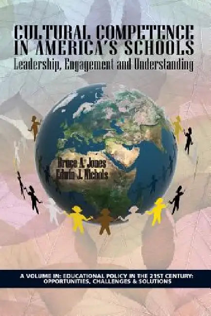 Buy Cultural Competence in America's Schools (English, Bruce a. Jones | Edwin J. Nichols) — BookShops.in