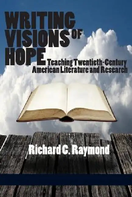 Buy Writing Visions of Hope (English, Richard C. Raymond) — BookShops.in