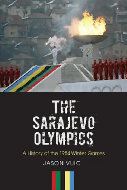 Buy The Sarajevo Olympics (English, Jason Vuic) — BookShops.in