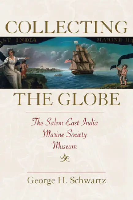 Buy Collecting the Globe (English, George H. Schwartz) — BookShops.in