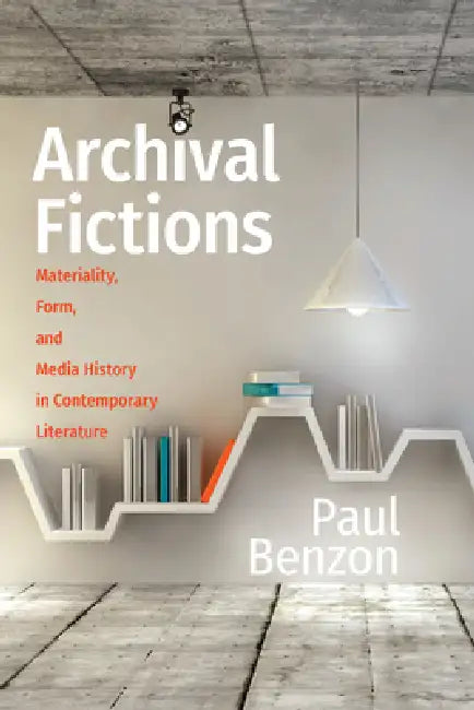 Buy Archival Fictions (English, Paul Benzon) — BookShops.in