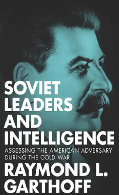 Buy Soviet Leaders and Intelligence (English, Raymond L. Garthoff | Raymond L. Garthoff) — BookShops.in