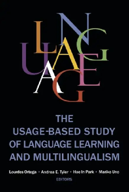 Buy The Usage-based Study of Language Learning and Multilingualism (English, Lourdes Ortega | Andrea E. Tyler | Hae In Park) — BookShops.in