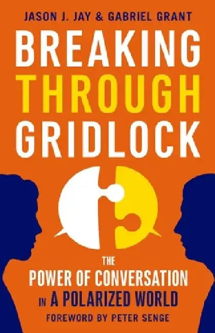 Buy Breaking Through Gridlock (English, Jason Jay | Gabriel Grant | Peter Senge) — BookShops.in