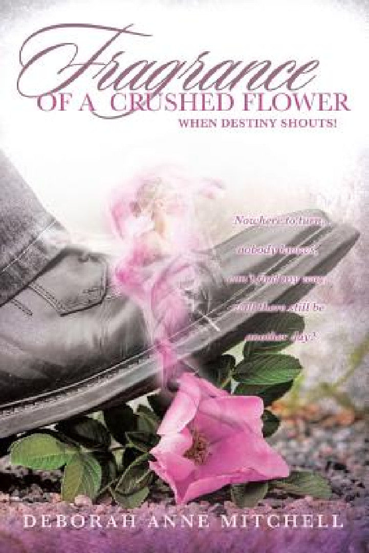 Buy Fragrance of a Crushed Flower (English, Deborah Anne Mitchell) — BookShops.in