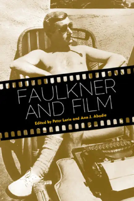 Buy Faulkner and Film (English, Peter Lurie | Ann J. Abadie | J. Ann Abadie) — BookShops.in