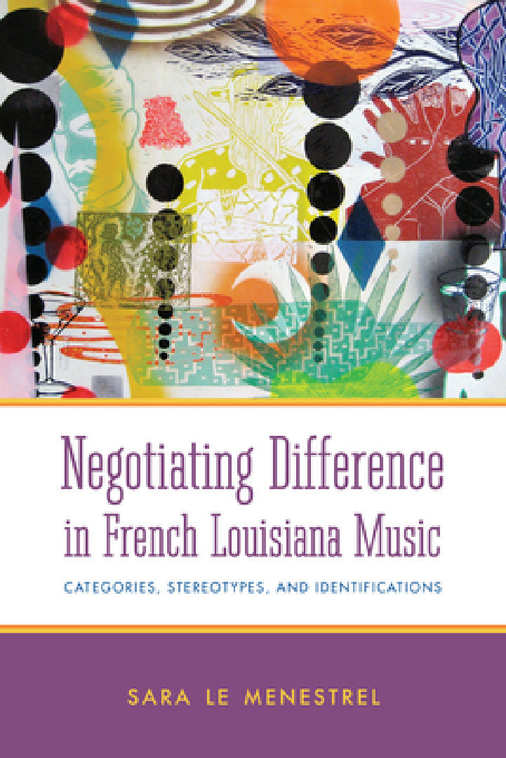 Buy Negotiating Difference in French Louisiana Music (English, Sara Le Menestrel) β BookShops.in