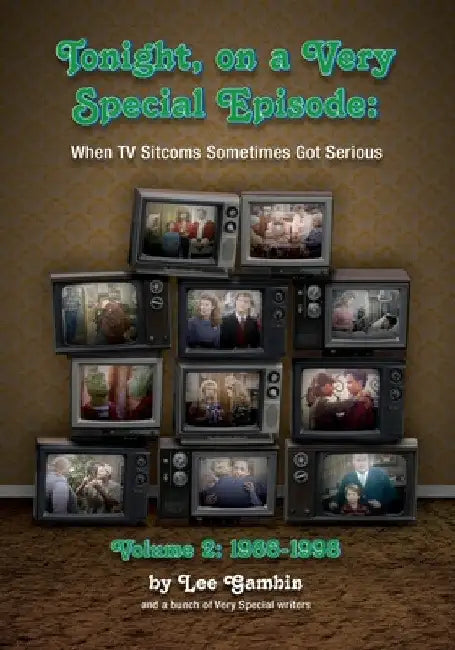 Buy Tonight, On A Very Special Episode When TV Sitcoms Sometimes Got Serious Volume 2 (English, Lee Gambin) — BookShops.in