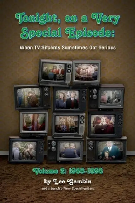 Buy Tonight, On A Very Special Episode When TV Sitcoms Sometimes Got Serious Volume 2 (hardback) (English, Lee Gambin) — BookShops.in