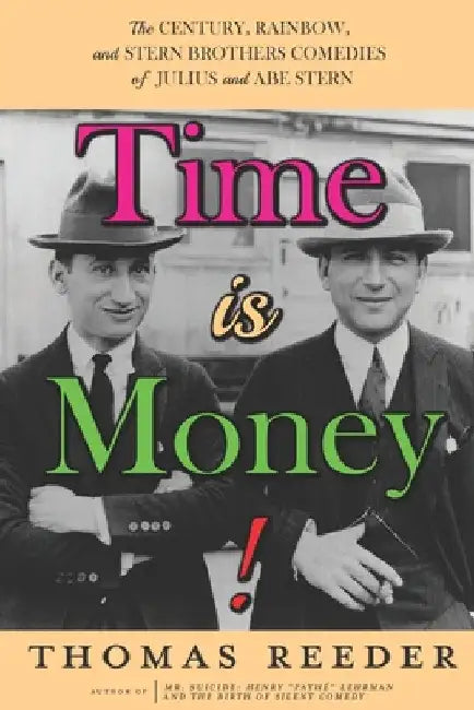 Buy Time is Money! The Century, Rainbow, and Stern Brothers Comedies of Julius and Abe Stern (English, Thomas Reeder | Richard M. Roberts | Gilbert Sherman) — BookShops.in