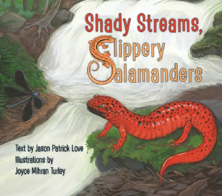 Buy Shady Streams, Slippery Salamanders (English, Jason Patrick Love | Joyce Turley) — BookShops.in