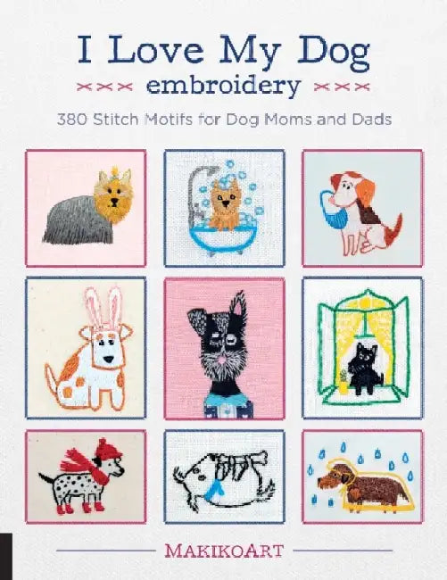 Buy I Love My Dog Embroidery (English, Oksana Kokovkina) — BookShops.in